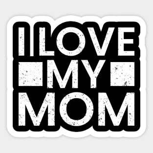 I love my mom mother’s day special Sticker